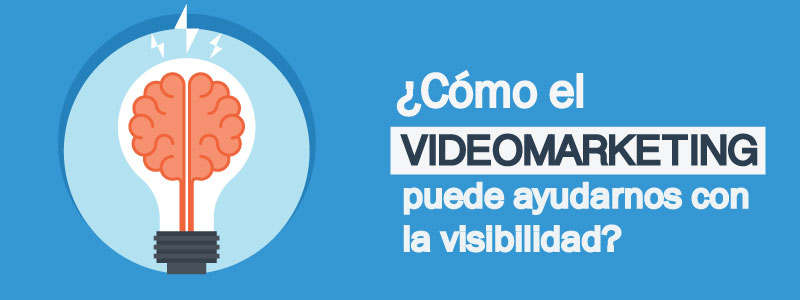 como-el-videomarketing-puede-ayudarnos-con-la-visibilidad
