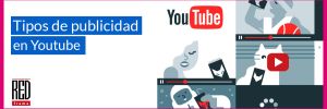 Tipos de Anuncios en Youtube: Formatos y Características